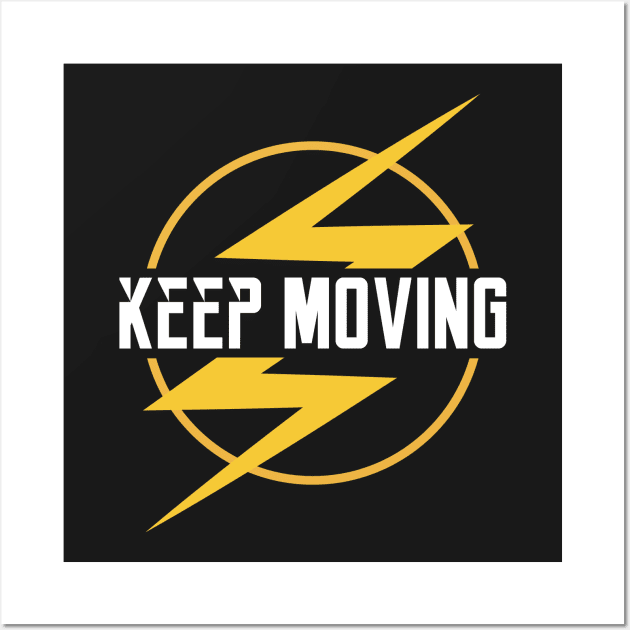 Keep Moving Wall Art by quotysalad